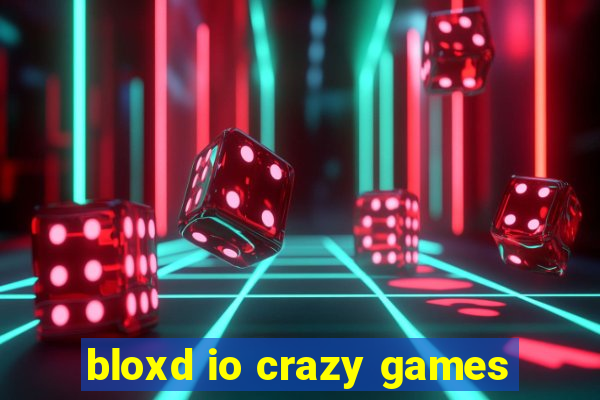 bloxd io crazy games